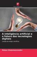 Mekan Khojamammedov | A InteligêNcia Artificial E O Futuro Das Tecnologias...