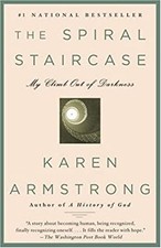 Spiral Staircase : My Climb Out of Darkness Karen Armstrong