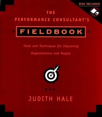 The Performance Consultant?s Fieldbook..., Hale, Judith