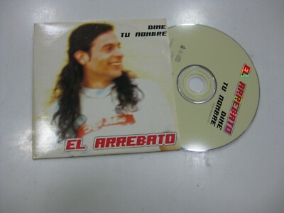 El Arrebato CD Single Spanisch Dime Tu Nombre 2002 Promo