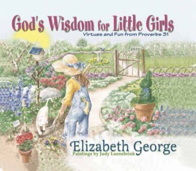 God's Wisdom for Little Girls: Virtues and Fun- 9780736904278, George, hardcover