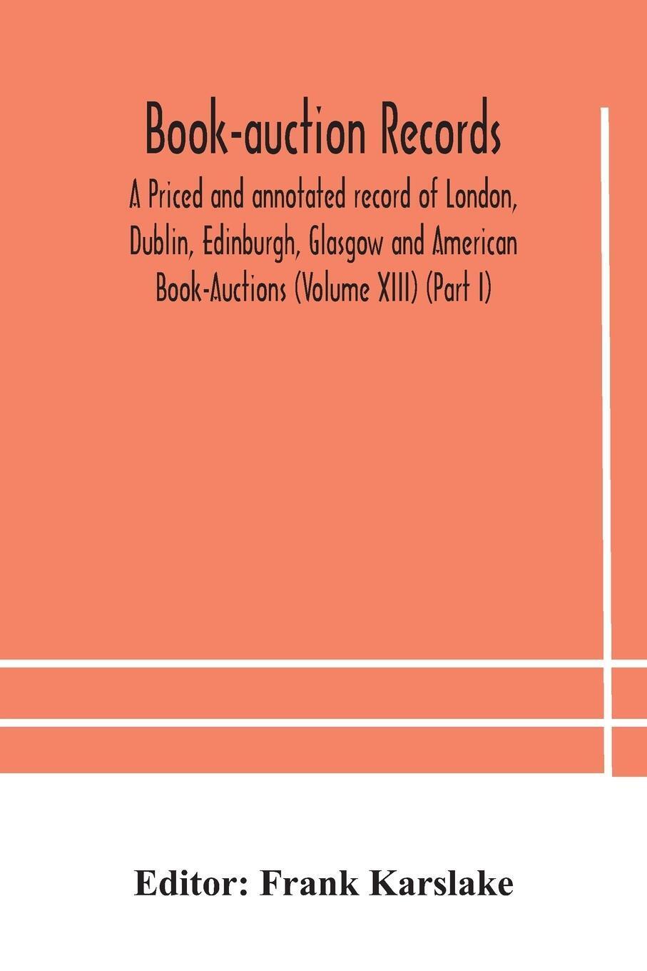 Frank Karslake | Book-auction Records; A Priced And Annotated Record
