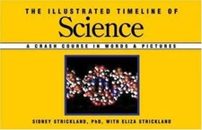 The Illustrated Timeline of Science: A C- Strickland, 1402736045, paperback, new
