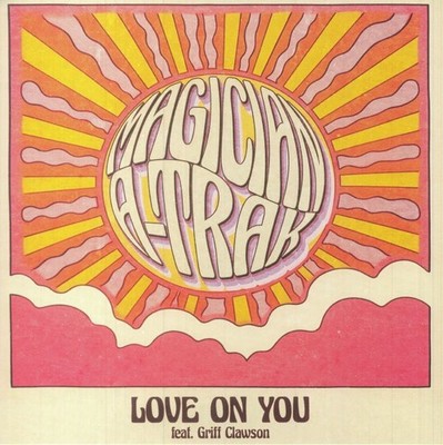 MAGICIAN, The/A TRAK feat GRIFF CLAWSON - Love On You - LIMITED YELLOW VINYL 12''