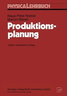 Produktionsplanung (Physica-Lehrbuch) Kistner, Klaus-Peter und Marion Steven: