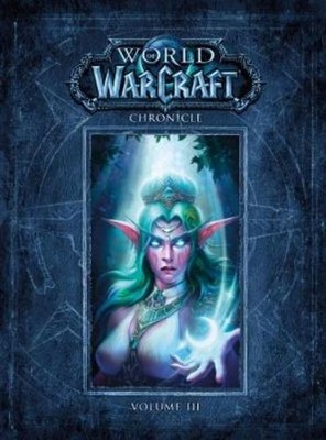 Blizzard Entertainment World of Warcraft Chronicle Volume 3 (Hardback)
