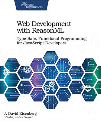 Web Development with ReasonML: Type..., Eisenberg, J. D