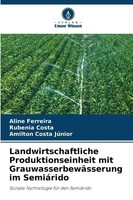 Aline Ferreira (U. A.) | Landwirtschaftliche Produktionseinheit Mit...