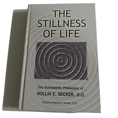THE STILLNESS OF LIFE: Rollin Becker, D.O. HC/LN/DJ 2000 SHIPS