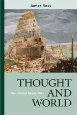 Very Good, Thought and World: The Hidden Necessities, Ross, James, Book