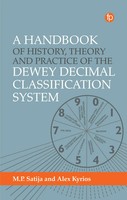 A Handbook Of History, Theory And Practice Of The Dewey Decimal...