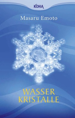 Wasserkristalle Masaru Emoto Taschenbuch 157 S. Deutsch 2006 Koha-Verlag GmbH