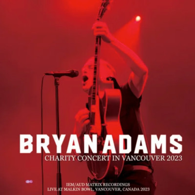 BRYAN ADAMS - CHARITY CONCERT IN VANCOUVER 2023 (2CD)
