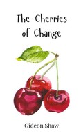 The Cherries Of Change | Gideon Shaw | Buch | Englisch | 2025