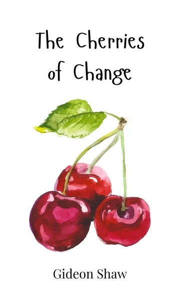 The Cherries Of Change | Gideon Shaw | Buch | Englisch | 2025-image