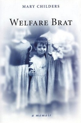 Welfare Brat : A Memoir Hardcover Mary Childers