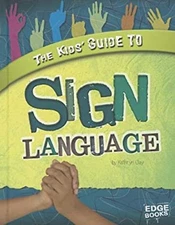 The Kids' Guide to Sign Language Library Binding Kathryn, Vonne,