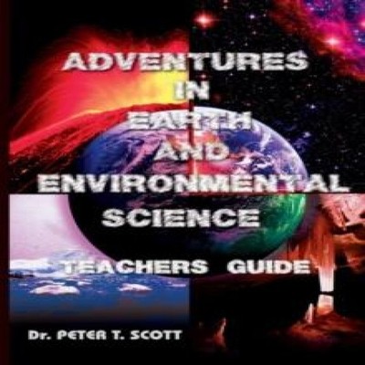 Adventures in Earth and Environmental Science Teachers Guide Dr P
