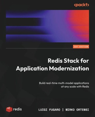 Luigi Fugaro (u. a.) | Redis Stack for Application Modernization | Taschenbuch