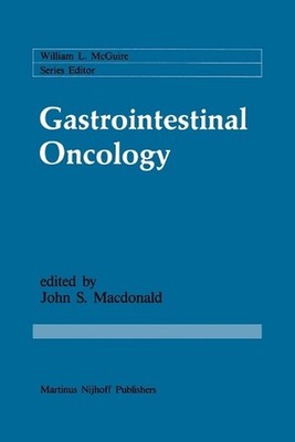 Gastrointestinal Oncology: Basic and Clinical Aspects by John S. MacDonald (Engl