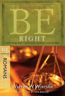 Be Right - Romans: How to be Right with God, Yourself,and Others by Warren ...