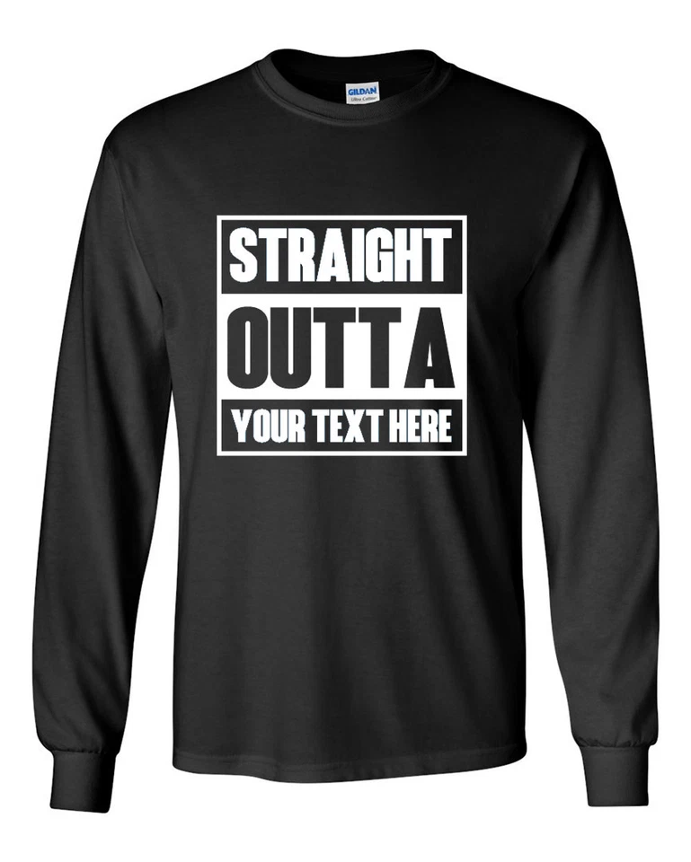 Straight Outta Shirt Custom Made Tee Personalized Shirt Your Own Printed Text - Image 1 of 2