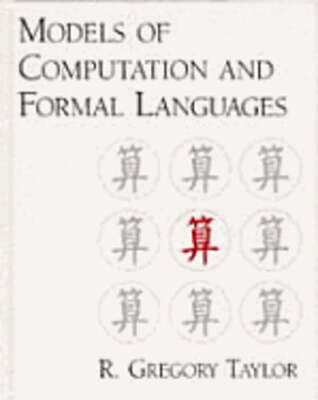 Models of Computation and Formal Languages by R Gregory Taylor: Used