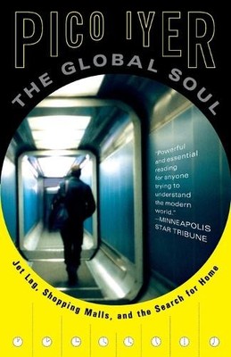 Pico Iyer The Global Soul (Paperback) Vintage Departures