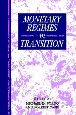 Monetary Regimes in Transition Bordo Capie Hardback Cambridge University Press