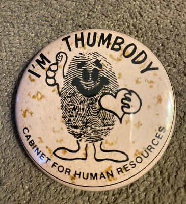 I'm Thumbody Cabinet For Human Resources Vintage Lapel Pinback Button 2 1/4 