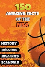 Michael Ellis 150 Amazing Facts of the NBA (Paperback)