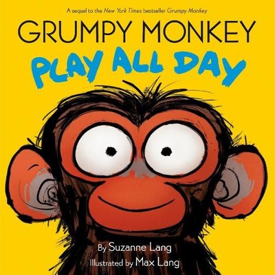 Grumpy Monkey Play All Day by Suzanne Lang, Max Lang - 9780593709283