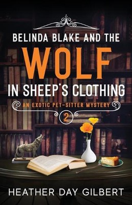 Belinda Blake and the Wolf in Sheep's Clothing by Heather Day Gilbert Paperback 