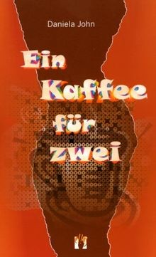Ein Kaffee für zwei: Liebesroman von John, Daniela | Buch | Zustand sehr gut