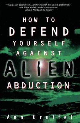 How to Defend Yourself Against Alien Abduction Ann Druffel Taschenbuch Englisch