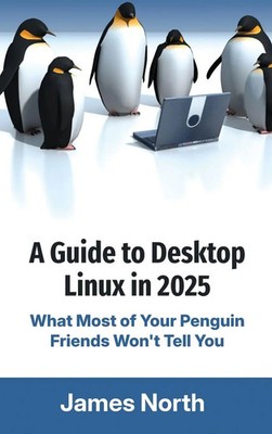 James North | A Guide to Desktop Linux in 2025 | Buch | Englisch (2025)
