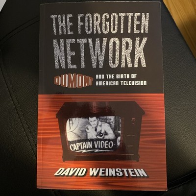 The Forgotten Network: DuMont and the Birth of American Television