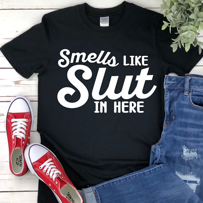 Smells Like Slut In Here Funny Qoute Unisex T-Shirt