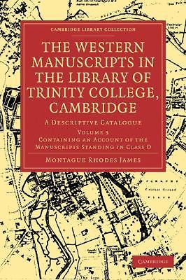 The Western Manuscripts in the Library of Trinity College, Cambridge Volume 3