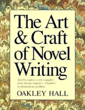 The Art and Craft of Novel Writing - Paperback By Hall, Oakley - VERY GOOD