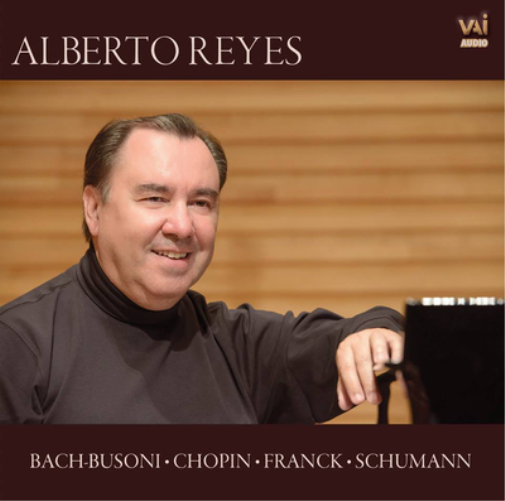 Alberto Reyes Alberto Reyes: Bach-Busoni/Chopin/Franck/Schumann (CD) Album