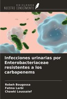 Rebeh Bougossa (U. A.) | Infecciones Urinarias Por Enterobacteriaceae...