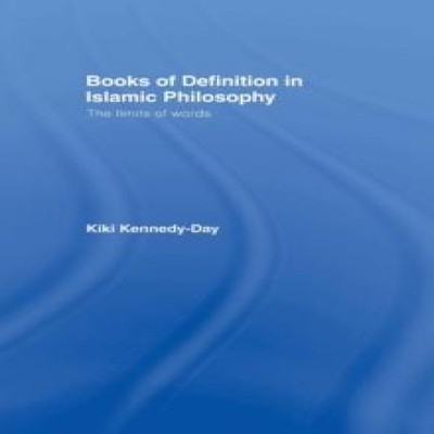 Books of Definition in Islamic Philosophy The Limits of Words Kik