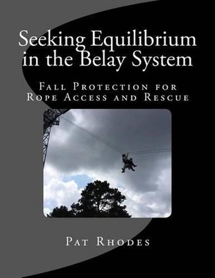 Seeking Equilibrium in the Belay System: Fall Protection for Rope Access and Res