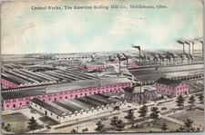 1914 MIDDLETOWN Ohio Postcard "Central Works, AMERICAN ROLLING MILL CO." Factory