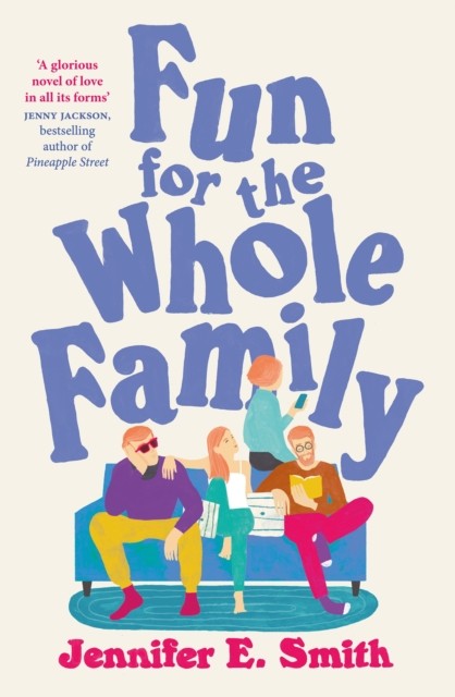 Fun for the Whole Family by Jennifer E. Smith (Paperback Book)