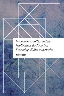 INCOMMENSURABILITY AND ITS IMPLICATIONS FOR PRACTICAL By Martijn Boot BRAND NEW