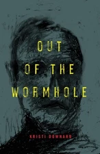 Out of the Wormhole by Kristi Downard (English) Paperback Book