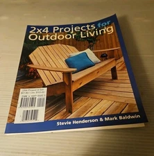 Vintage 2002, "2 X 4 Projects for Outdoor Living" Paperback Book 
