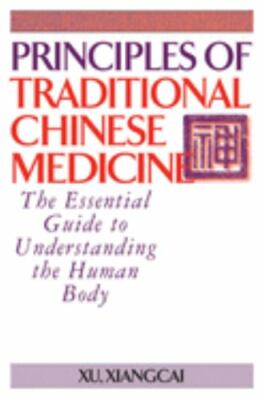 Principles of Traditional Chinese Medicine : The Essential Guide to Understan...